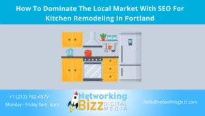 How To Dominate The Local Market With SEO For Kitchen Remodeling In Portland