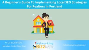 A Beginner’s Guide To Implementing Local SEO Strategies For Realtors In Portland