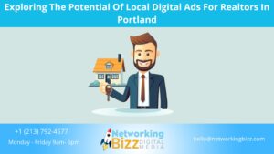 Exploring The Potential Of Local Digital Ads For Realtors In Portland