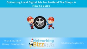Optimizing Local Digital Ads For Portland Tire Shops: A How-To Guide