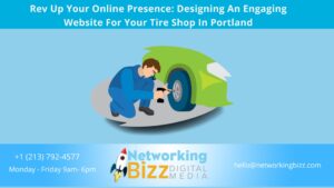 Rev Up Your Online Presence: Designing An Engaging Website For Your Tire Shop In Portland