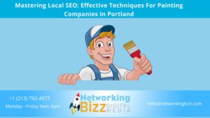 Mastering Local SEO: Effective Techniques For Painting Companies In Portland