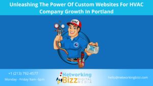 Unleashing The Power Of Custom Websites For HVAC Company Growth In Portland