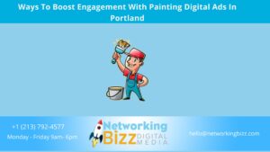 Ways To Boost Engagement With Painting Digital Ads In Portland