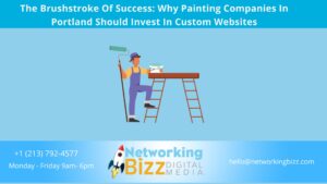 The Brushstroke Of Success: Why Painting Companies In Portland Should Invest In Custom Websites