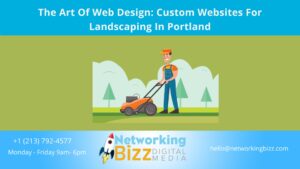 The Art Of Web Design: Custom Websites For Landscaping In Portland