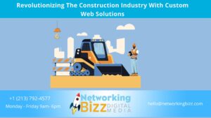 Revolutionizing The Construction Industry With Custom Web Solutions