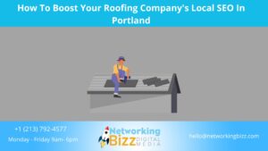 How To Boost Your Roofing Company’s Local SEO In Portland