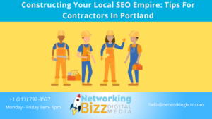 Constructing Your Local SEO Empire: Tips For Contractors In Portland