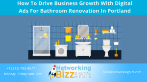 How To Drive Business Growth With Digital Ads For Bathroom Renovation In Portland